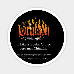 gringon Funny design Gringon Definition Like a regular Gringo Magnet